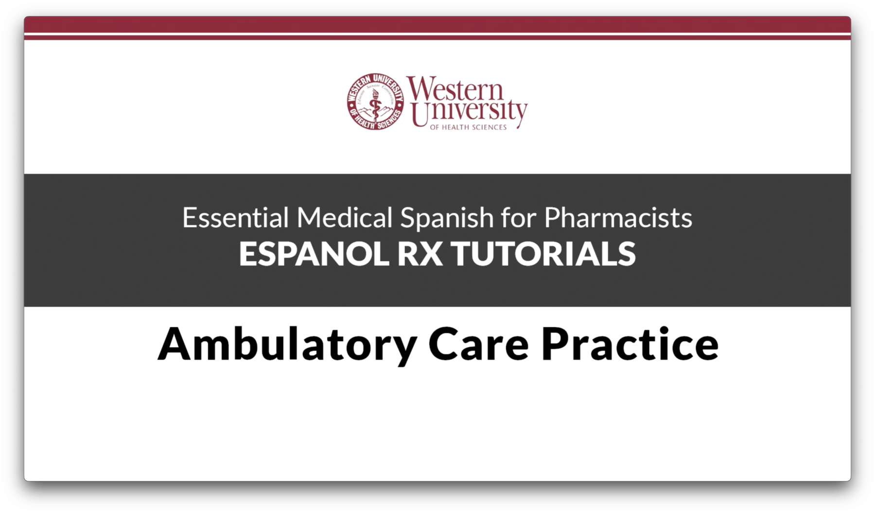 Slide titled "Espanol RX Tutorials: Ambulatory Care Practice" from Western University of Health Sciences, focusing on essential medical Spanish for pharmacists.