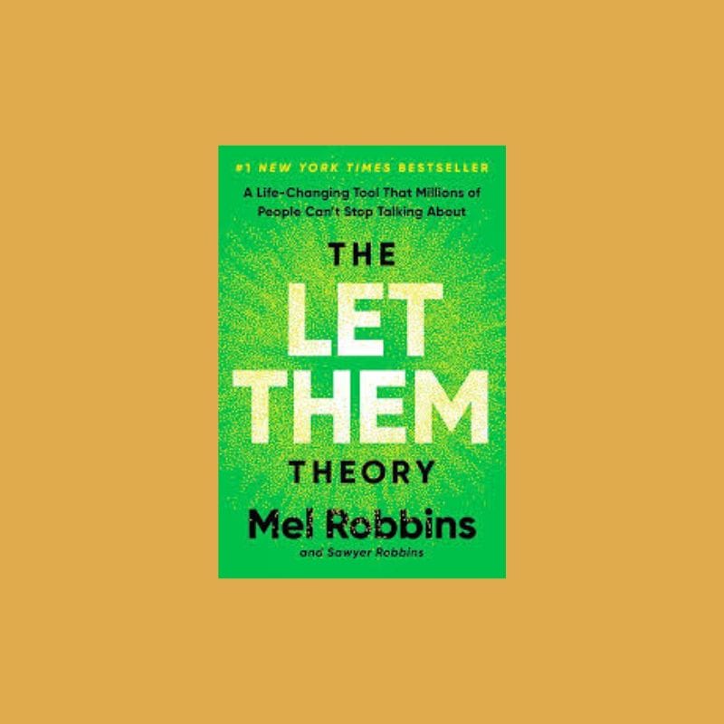 Book cover of "The Let Them Theory" by Mel Robbins and Sawyer Robbins, featuring a green background with large white and yellow text.