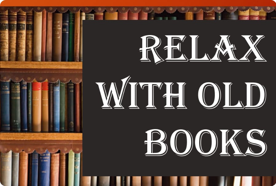 A bookshelf filled with old books sits behind a dark sign with large white text reading, "RELAX WITH OLD BOOKS.