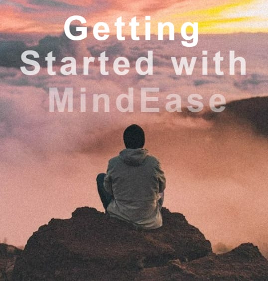 Person sitting on a rocky ledge looking at a colorful sky with clouds at sunset; overlaid text reads "Getting Started with MindEase.