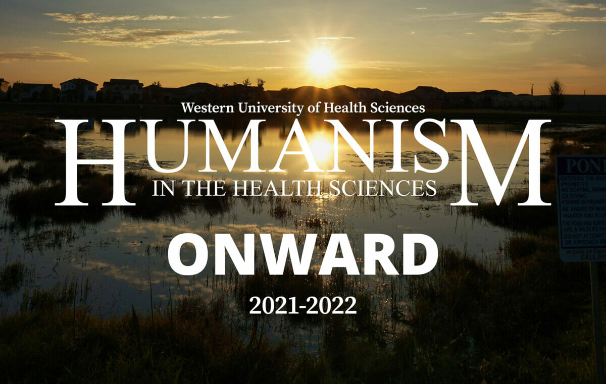 A sunset photo with a lake and silhouette of trees and houses. White text says Western University of Health Sciences Humanism in the Health Sciences Onward 2021-2022.