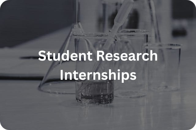 Clear glass laboratory beakers and flasks with a dropper pipette, overlaid with the text "Student Research Internships.