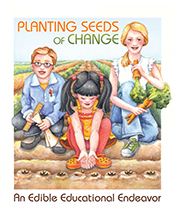 Planting Seeds of Change: An edible Educational Endevor logo